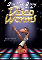 Sunshine Barry And The Disco Worms (2008)