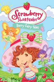 Strawberry Shortcake: Berry Fairy Tales (2006)
