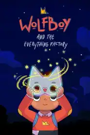 Wolfboy and The Everything Factory Season 2