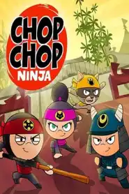 Chop Chop Ninja Season 1